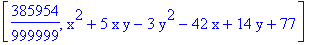 [385954/999999, x^2+5*x*y-3*y^2-42*x+14*y+77]